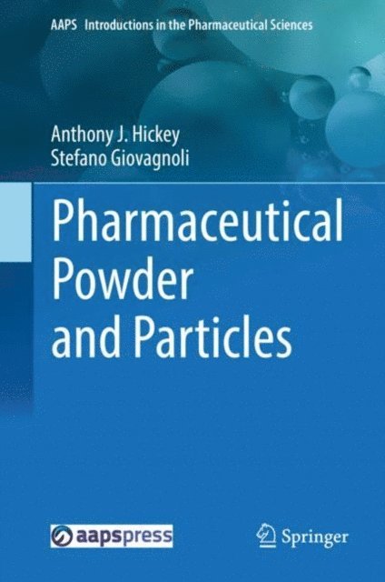 Stefano Giovagnoli, Anthony J. Hickey - Pharmaceutical Powder and Particles, E-bok