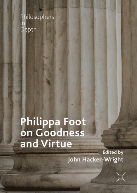 John Hacker-Wright - Philippa Foot on Goodness and Virtue, E-bok
