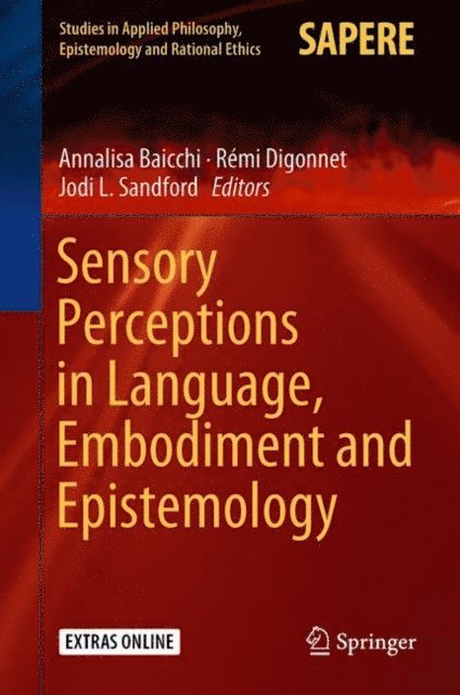 Jodi L. Sandford, Remi Digonnet, Annalisa Baicchi - Sensory Perceptions in Language, Embodiment and Epistemology, E-bok