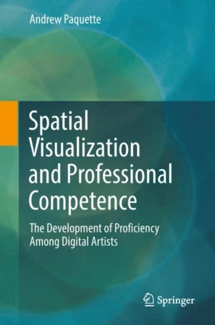 Andrew Paquette - Spatial Visualization and Professional Competence, E-bok
