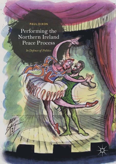 Paul Dixon - Performing the Northern Ireland Peace Process, E-bok
