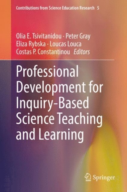 Costas P. Constantinou, Loucas Louca, Eliza Rybska, Peter Gray, Olia E. Tsivitanidou - Professional Development for Inquiry-Based Science Teaching and Learning, E-bok