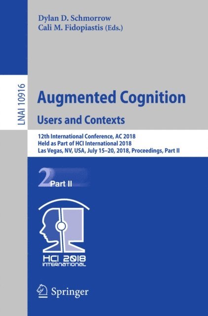 Cali M. Fidopiastis, Dylan D. Schmorrow - Augmented Cognition: Users and Contexts, E-bok