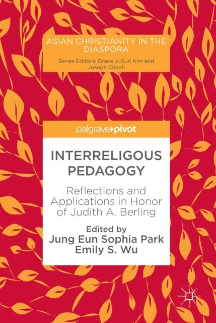 Emily S. Wu, Jung Eun Sophia Park - Interreligous Pedagogy, E-bok