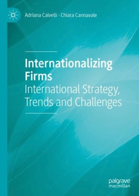 Chiara Cannavale, Adriana Calvelli - Internationalizing Firms, E-bok