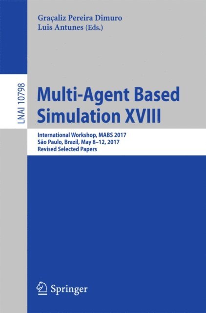Luis Antunes, Gracaliz Pereira Dimuro - Multi-Agent Based Simulation XVIII, E-bok