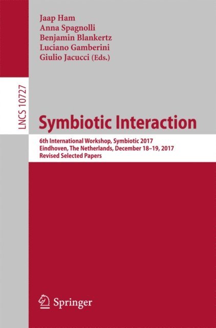 Giulio Jacucci, Luciano Gamberini, Benjamin Blankertz, Anna Spagnolli, Jaap Ham - Symbiotic Interaction, E-bok