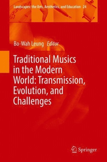 Bo-Wah Leung - Traditional Musics in the Modern World: Transmission, Evolution, and Challenges, E-bok