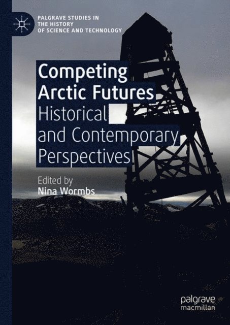 Nina Wormbs - Competing Arctic Futures, E-bok