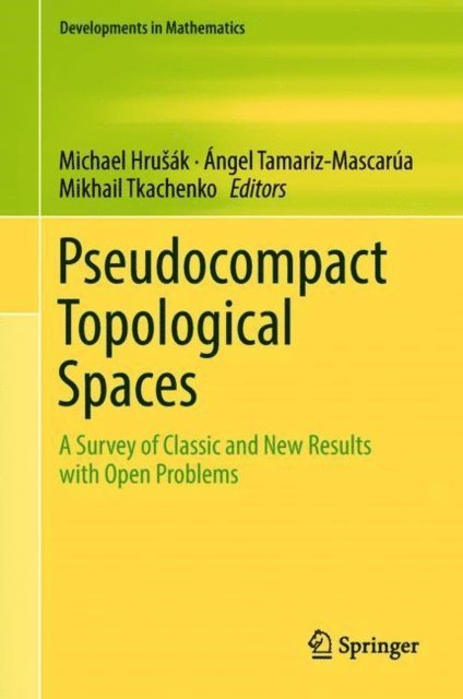 Mikhail Tkachenko, Angel Tamariz-Mascarua, Michael Hrusak - Pseudocompact Topological Spaces, E-bok
