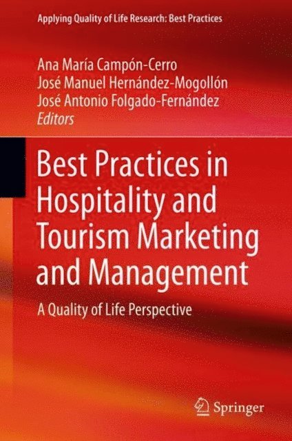 Jose Antonio Folgado-Fernandez, Jose Manuel Hernandez-Mogollon, Ana Maria Campon-Cerro - Best Practices in Hospitality and Tourism Marketing and Management, E-bok