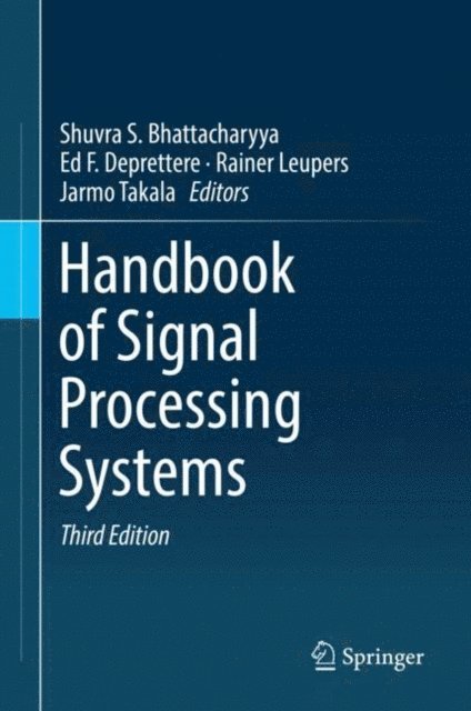 Jarmo Takala, Rainer Leupers, Ed F. Deprettere, Shuvra S. Bhattacharyya - Handbook of Signal Processing Systems, E-bok
