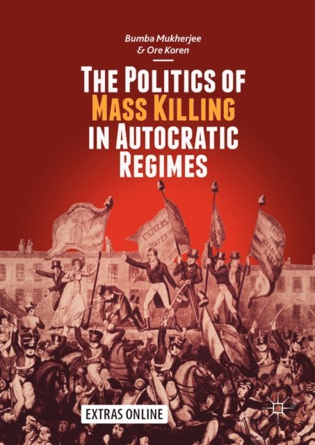 Ore Koren, Bumba Mukherjee - Politics of Mass Killing in Autocratic Regimes, E-bok