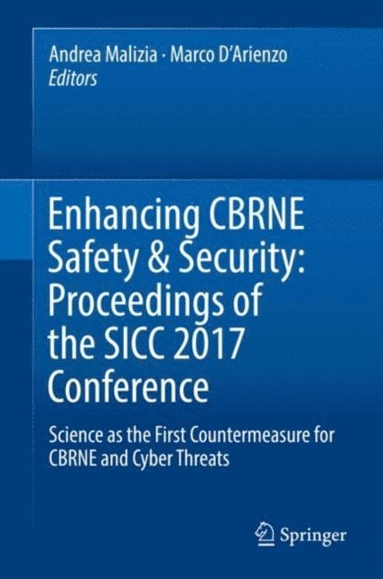 Marco D'Arienzo, Andrea Malizia - Enhancing CBRNE Safety & Security: Proceedings of the SICC 2017 Conference, E-bok