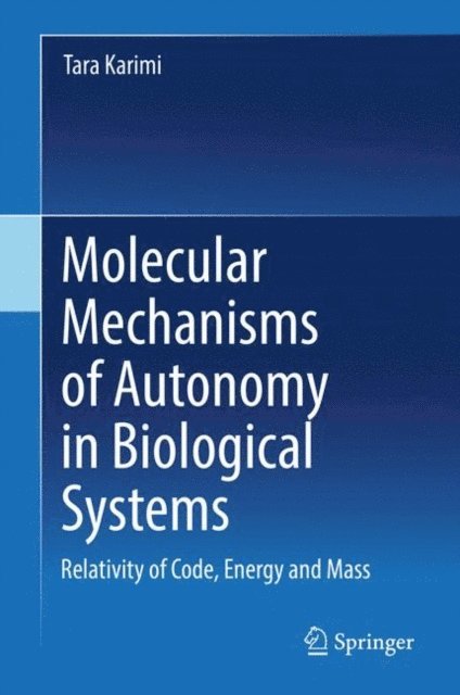 Tara Karimi - Molecular Mechanisms of Autonomy in Biological Systems, E-bok. Tillgänglighet: Lägg i varukorg
