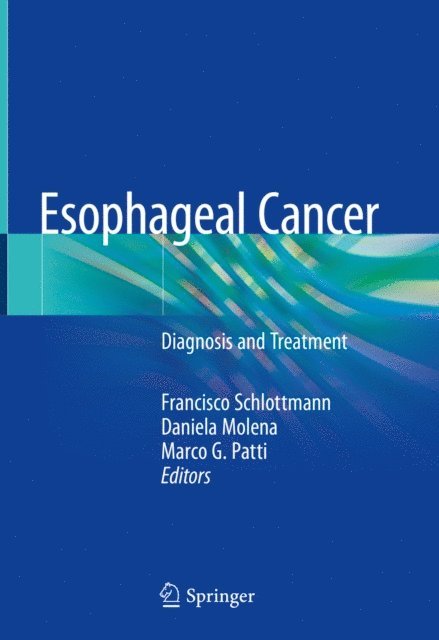 Marco G. Patti, Daniela Molena, Francisco Schlottmann - Esophageal Cancer, E-bok