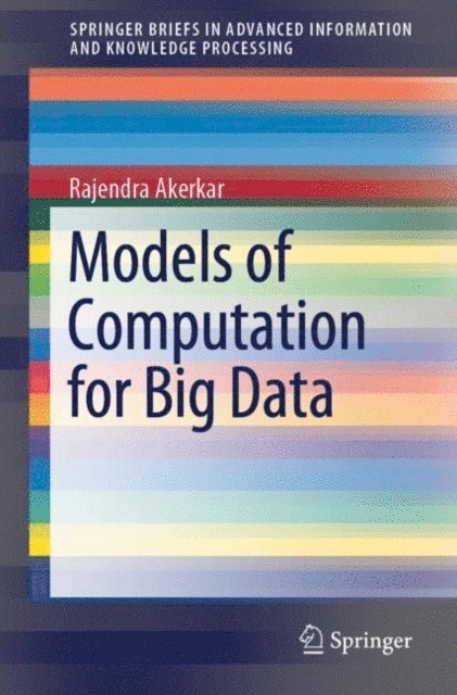 Rajendra Akerkar - Models of Computation for Big Data, E-bok