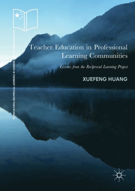 Xuefeng Huang - Teacher Education in Professional Learning Communities, E-bok