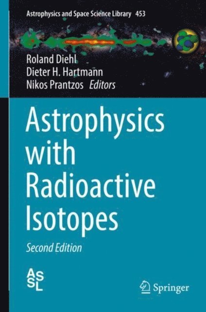 Nikos Prantzos, Dieter H. Hartmann, Roland Diehl - Astrophysics with Radioactive Isotopes, E-bok