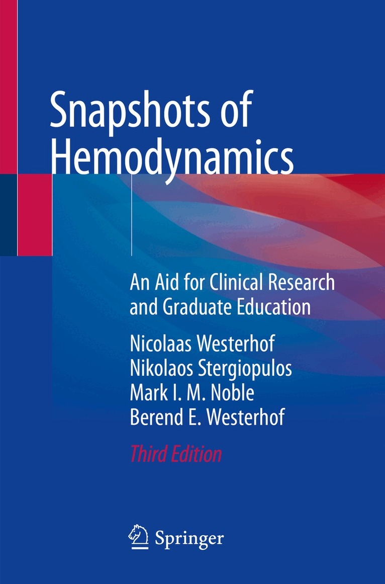 Nicolaas Westerhof, Nikolaos Stergiopulos, Mark I.M. Noble, Berend E. Westerhof - Snapshots of Hemodynamics, Häftad