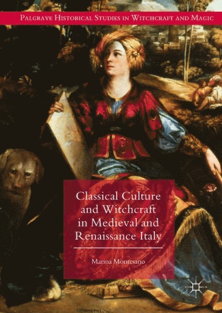 Marina Montesano - Classical Culture and Witchcraft in Medieval and Renaissance Italy, E-bok