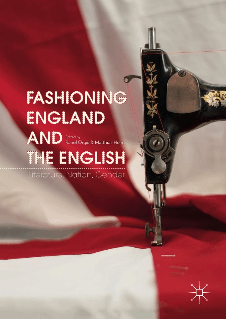 Rahel Orgis, Matthias Heim - Fashioning England and the English, Inbunden. Tillgänglighet: Lägg i varukorg