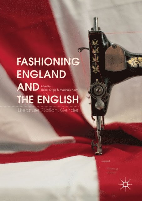 Matthias Heim, Rahel Orgis - Fashioning England and the English, E-bok. Tillgänglighet: Lägg i varukorg