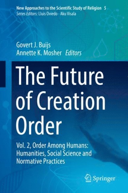 Annette K. Mosher, Govert J. Buijs - Future of Creation Order, E-bok