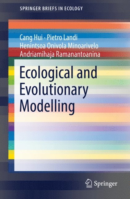 Andriamihaja Ramanantoanina, Henintsoa Onivola Minoarivelo, Pietro Landi, Cang Hui - Ecological and Evolutionary Modelling, E-bok