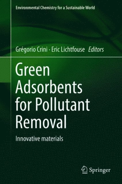 Eric Lichtfouse, Gregorio Crini - Green Adsorbents for Pollutant Removal, E-bok