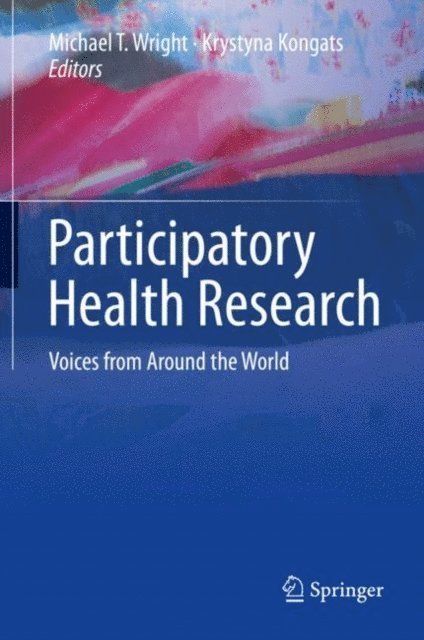 Krystyna Kongats, Michael T. Wright - Participatory Health Research, E-bok