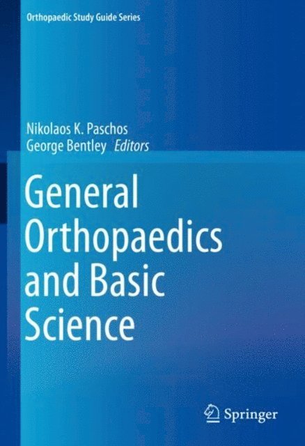 George Bentley, Nikolaos K. Paschos - General Orthopaedics and Basic Science, E-bok
