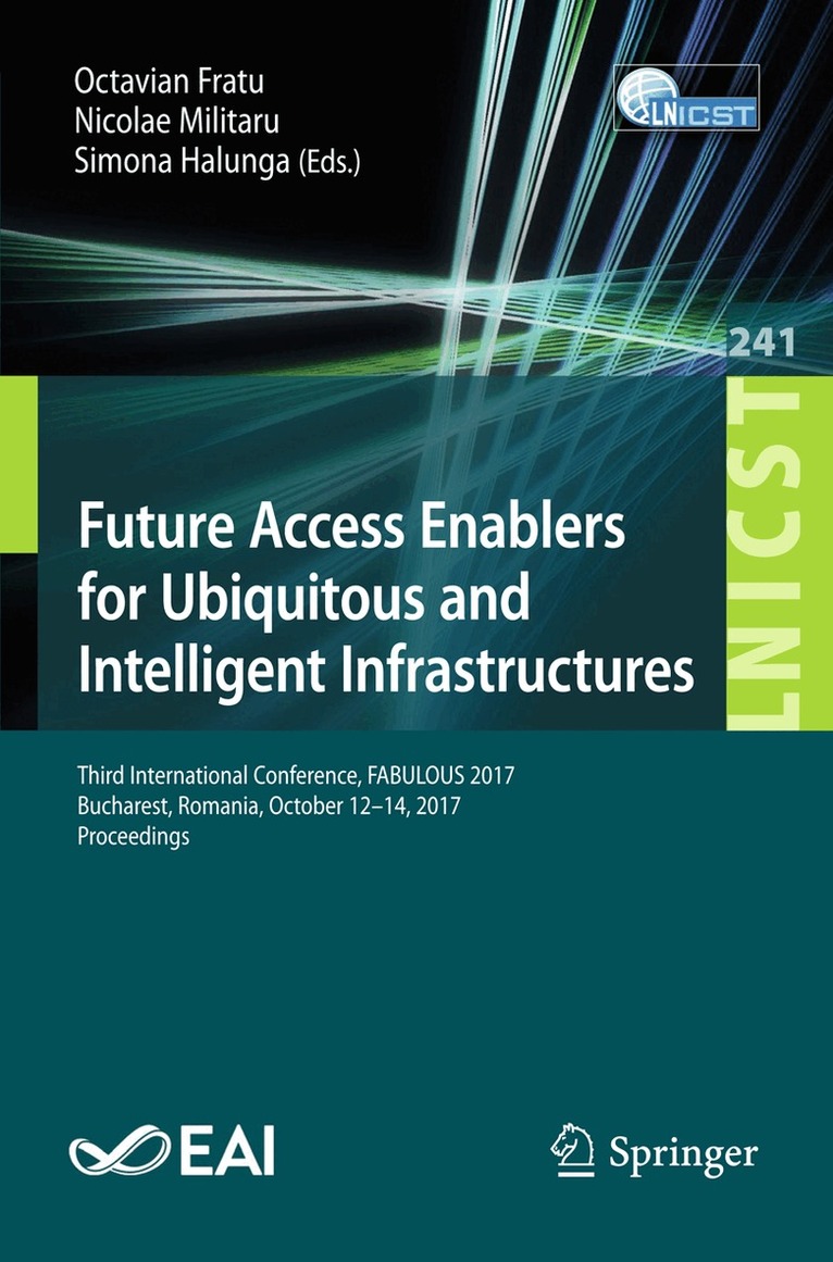Octavian Fratu, Nicolae Militaru, Simona Halunga - Future Access Enablers for Ubiquitous and Intelligent Infrastructures, Häftad