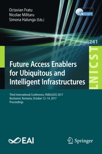 Simona Halunga, Nicolae Militaru, Octavian Fratu - Future Access Enablers for Ubiquitous and Intelligent Infrastructures, E-bok