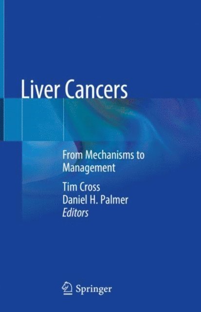 Daniel H. Palmer, Tim Cross - Liver Cancers, E-bok