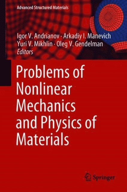 Oleg V. Gendelman, Yuri V. Mikhlin, Arkadiy I. Manevich, Igor V. Andrianov - Problems of Nonlinear Mechanics and Physics of Materials, E-bok