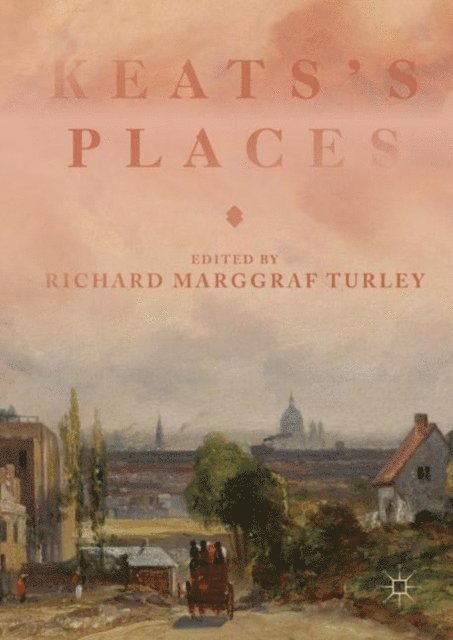 Richard Marggraf Turley - Keats's Places, E-bok