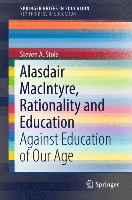 Steven A. Stolz - Alasdair MacIntyre, Rationality and Education, E-bok