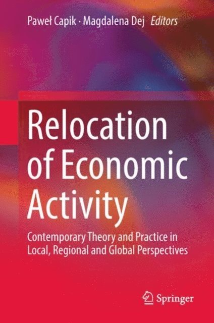 Magdalena Dej, Pawel Capik - Relocation of Economic Activity, E-bok