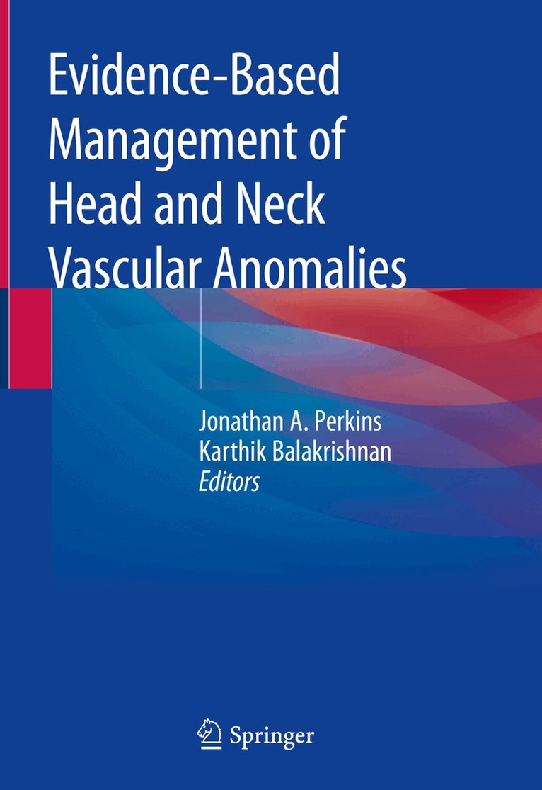 Jonathan A. Perkins, Karthik Balakrishnan - Evidence-Based Management of Head and Neck Vascular Anomalies, Inbunden. Tillgänglighet: Lägg i varukorg