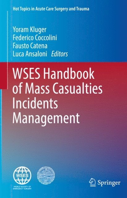 Luca Ansaloni, Fausto Catena, Federico Coccolini, Yoram Kluger - WSES Handbook of Mass Casualties Incidents Management, E-bok
