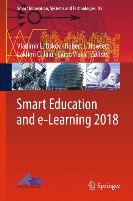 Ljubo Vlacic, Lakhmi C. Jain, Robert J. Howlett, Vladimir L. Uskov - Smart Education and e-Learning 2018, E-bok