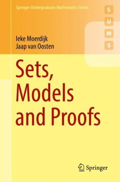 Jaap van Oosten, Ieke Moerdijk - Sets, Models and Proofs, E-bok