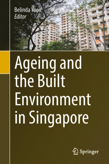 Belinda Yuen - Ageing and the Built Environment in Singapore, E-bok