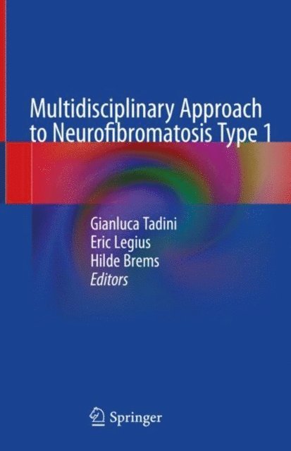 Hilde Brems, Eric Legius, Gianluca Tadini - Multidisciplinary Approach to Neurofibromatosis Type 1, E-bok