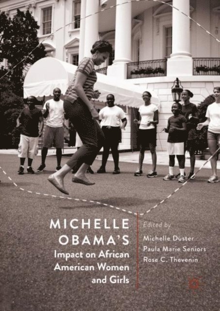 Rose C. Thevenin, Paula Marie Seniors, Michelle Duster - Michelle Obama's Impact on African American Women and Girls, E-bok