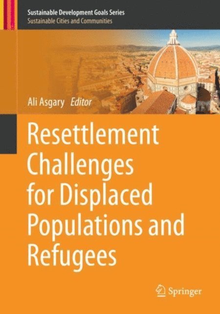 Ali Asgary - Resettlement Challenges for Displaced Populations and Refugees, E-bok