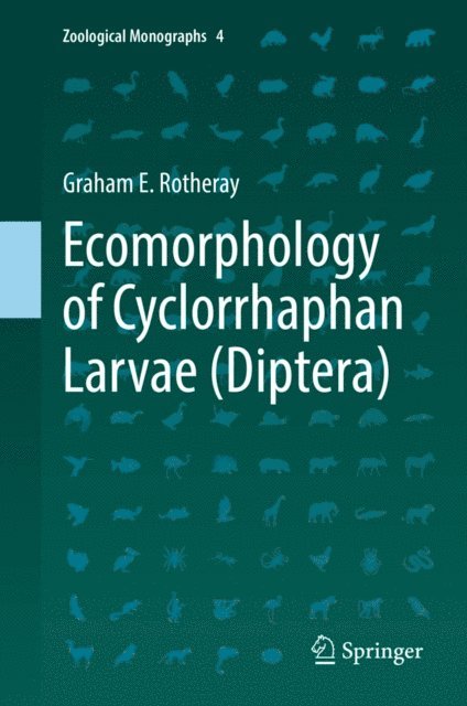 Graham E. Rotheray - Ecomorphology of Cyclorrhaphan Larvae (Diptera), E-bok