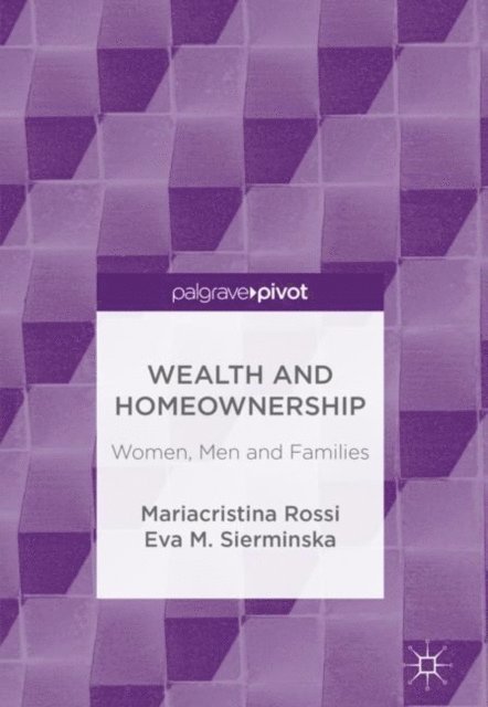 Eva M. Sierminska, Mariacristina Rossi - Wealth and Homeownership, E-bok. Tillgänglighet: Lägg i varukorg
