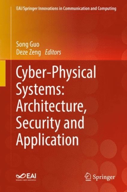Deze Zeng, Song Guo - Cyber-Physical Systems: Architecture, Security and Application, E-bok
